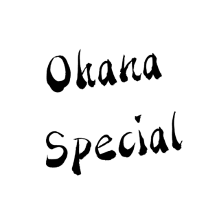 Ohana Special